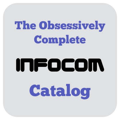 The Obsessively Complete Infocom Catalog